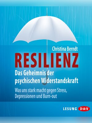 cover image of Resilienz. Das Geheimnis der psychischen Widerstandskraft (Lesung)